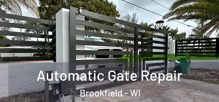 Automatic Gate Repair Brookfield - WI