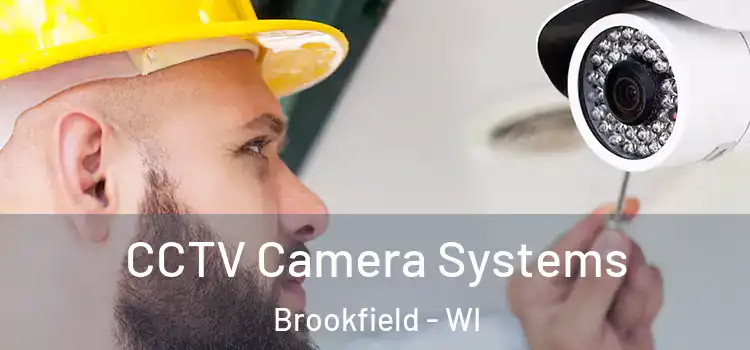 CCTV Camera Systems Brookfield - WI