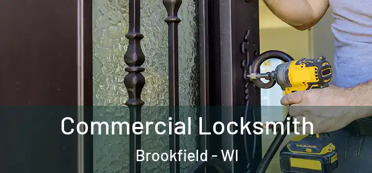 Commercial Locksmith Brookfield - WI