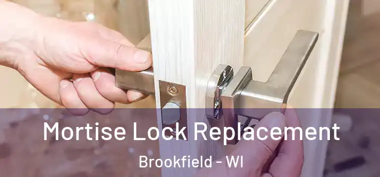 Mortise Lock Replacement Brookfield - WI