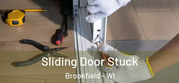 Sliding Door Stuck Brookfield - WI