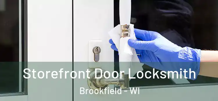 Storefront Door Locksmith Brookfield - WI
